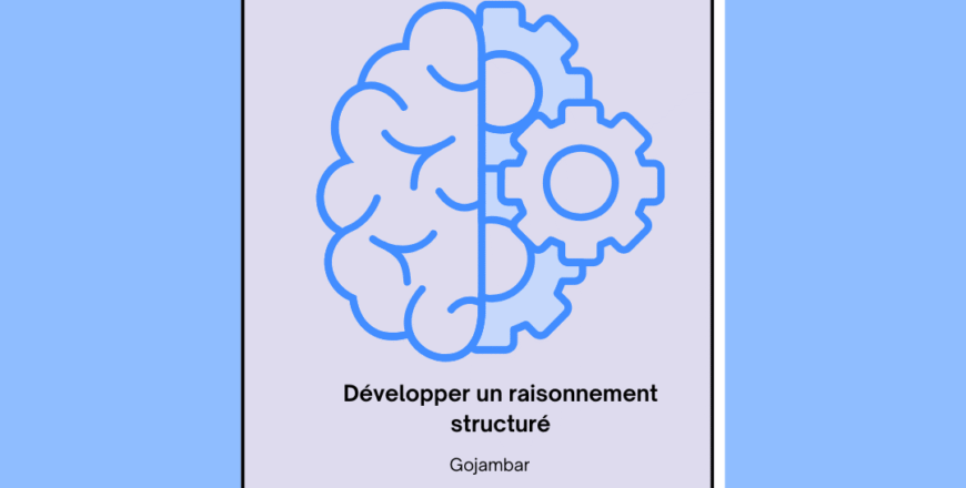 Développer un raisonnement structuré