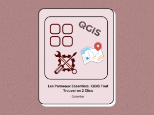 Les Panneaux Essentiels  QGIS Tout Trouver en 2 Clics
