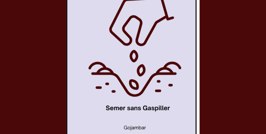 Semer sans Gaspiller