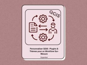 Personnaliser QGIS  Plugins & Thèmes pour un Workflow Sur-Mesure