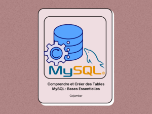 Comprendre et Créer des Tables MySQL  Bases Essentielles