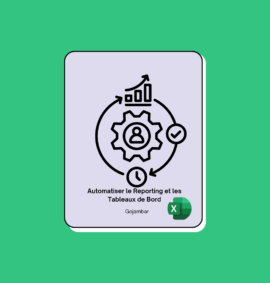 Automatiser le Reporting et les Tableaux de Bord
