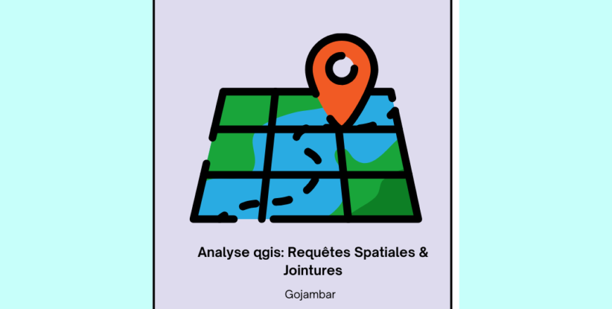 Analyse qgis Requêtes Spatiales & Jointures