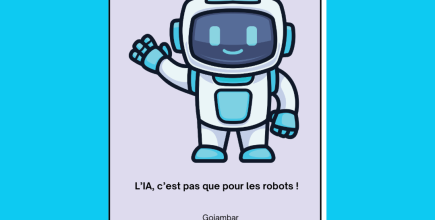 L’IA, c’est pas que pour les robots !